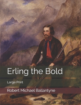 Erling the Bold: Large Print