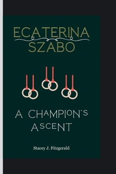 Paperback Ecaterina Szabo: A Champion's Ascent Book