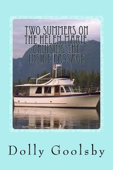 Paperback Two Summers on the Helen Marie: Cruising the Inside Passage Book