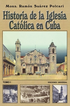 Paperback Historia de la Iglesia Católica de Cuba I [Spanish] [Large Print] Book