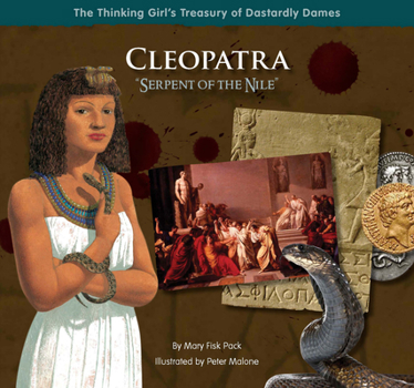 Cleopatra: "Serpent of the Nile" - Book  of the Thinking Girl's Treasury of Dastardly Dames