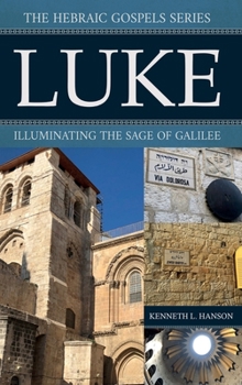 Hardcover Luke: Illuminating the Sage of Galilee Book