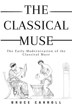 Paperback The Early-Modernization of the Classical Muse Book