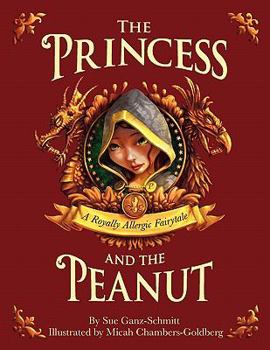 Paperback The Princess and the Peanut: A Royally Allergic Fairytale Book