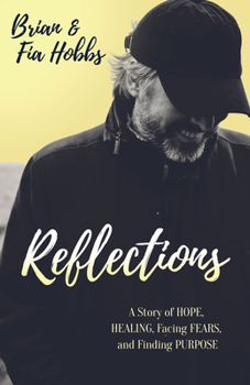 Paperback Reflections: A Story of Hope, Healing, Facing Fears, and Finding Purpose Book