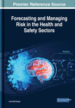 Hardcover Forecasting and Managing Risk in the Health and Safety Sectors Book