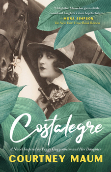 Paperback Costalegre: A Novel Inspired by Peggy Guggenheim and Her Daughter, Pegeen Book