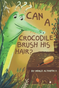 Paperback Can A Crocodile Brush His Hair? Book