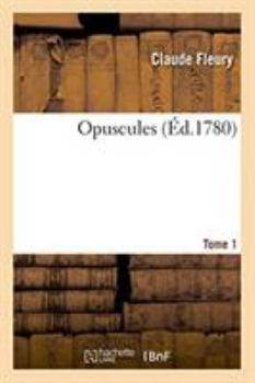 Paperback Opuscules. Tome 1 [French] Book