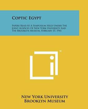 Paperback Coptic Egypt: Papers Read At A Symposium Held Under The Joint Auspices Of New York University And The Brooklyn Museum, February 15, Book