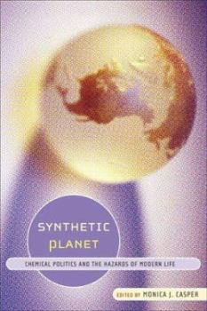 Paperback Synthetic Planet: Chemical Politics and the Hazards of Modern Life Book