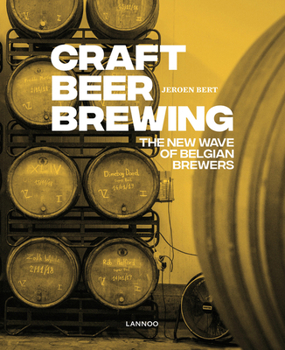 Hardcover Craft Beer Brewing: The New Wave of Belgian Brewers Book