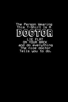 The person Wearing This Is A Doctor lie flat on your back and do everything The nice doctor tells you do.: 110 Game Sheets - 660 Tic-Tac-Toe Blank Games Soft Cover Book for Kids Traveling & Summer Vac