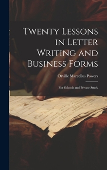 Hardcover Twenty Lessons in Letter Writing and Business Forms: For Schools and Private Study Book