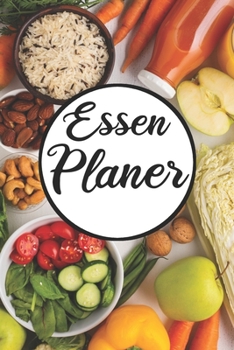 Paperback Essen Planer: Essensplaner - Einkausfplan A5, Einkaufsliste, Menüplaner - 52 Wochenplan [German] Book