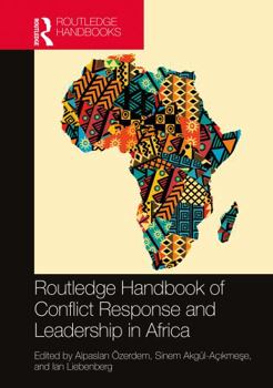 Paperback Routledge Handbook of Conflict Response and Leadership in Africa Book