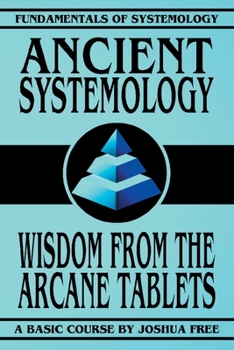 Paperback Ancient Systemology: Wisdom of the Arcane Tablets Book