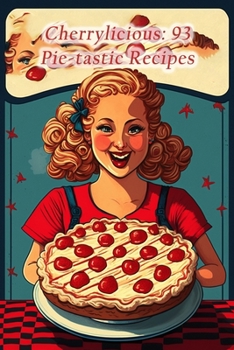 Paperback Cherrylicious: 93 Pie-tastic Recipes Book