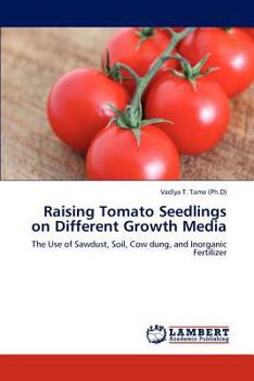 Paperback Raising Tomato Seedlings on Different Growth Media Book