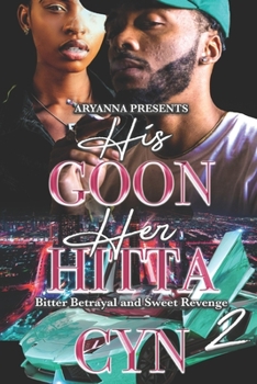 His Goon, Her Hitta 2: Bitter Betrayal and Sweet Revenge