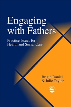 Paperback Engaging with Fathers: Practice Issues for Health and Social Care Book