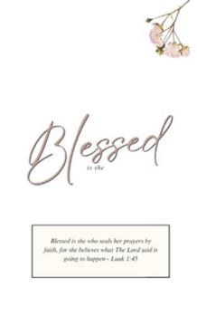 Paperback Blessed Is She: We Seal This Prayer By Faith Book
