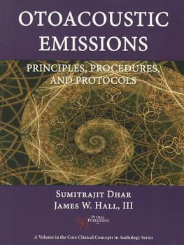 Paperback Otoacoustic Emmissions: Principles, Procedures, and Protocols Book