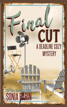 Final Cut - Book #5 of the Deadline Cozy Mystery