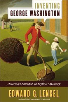 Hardcover Inventing George Washington: America's Founder, in Myth and Memory Book