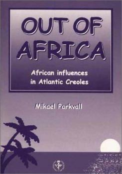 Paperback Out of Africa: African Influences in Atlantic Creoles Book