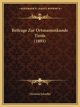 Paperback Beitrage Zur Ortsnamenkunde Tirols (1893) [German] Book