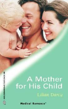 Unknown Binding A Mother for His Child (Harlequin Medical Romance, 91) Book