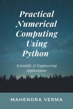Paperback Practical Numerical Computing Using Python: Scientific & Engineering Applications Book
