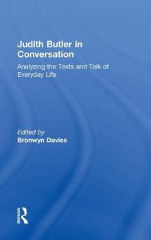 Hardcover Judith Butler in Conversation: Analyzing the Texts and Talk of Everyday Life Book