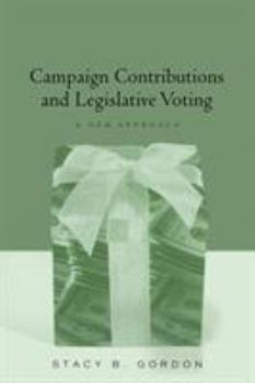 Paperback Campaign Contributions and Legislative Voting: A New Approach Book