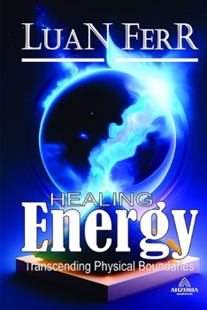 Paperback Energy Healing: Transcending Physical Boundaries Book