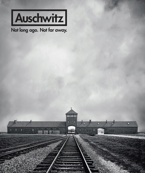 Hardcover Auschwitz: Not Long Ago. Not Far Away. Book