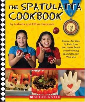 Spiral-bound The Spatulatta Cookbook: Recipes for Kids, by Kids, from the James Beard Award-Winning Spatulatta Web Site Book