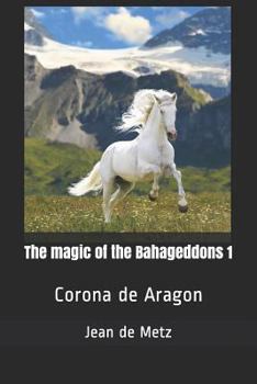 Paperback The magic of the Bahageddons 1: Corona de Aragon Book