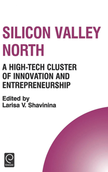 Hardcover Silicon Valley North: A High-Tech Cluster of Innovation and Entrepreneurship Book