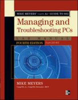 Paperback Mike Meyers' Comptia A+ Guide to 802 Managing and Troubleshooting PCs Lab Manual, Fourth Edition (Exam 220-802) Book