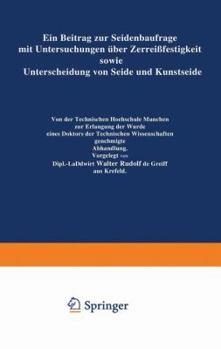 Ein Beitrag Zur Seidenbaufrage Mit Untersuchungen Uber Zerreissfestigkeit Sowie Unterscheidung Von Seide Und Kunstseide