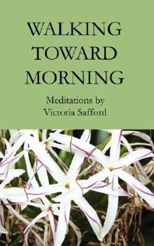 Paperback Walking Toward Morning: Meditations Book