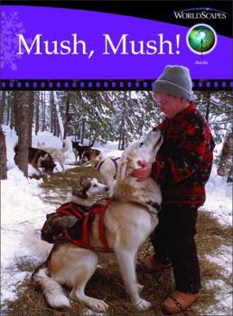 Hardcover Mush, Mush!: Set D, Arctic, Social Studies Book