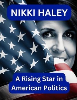 Paperback Nikki Haley: A Rising Star in American Politics Book