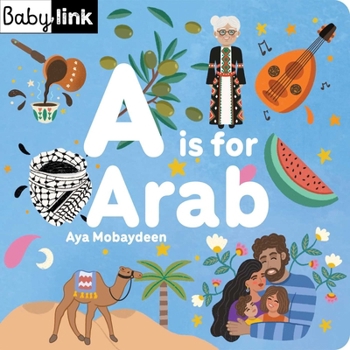 Board book A is for Arab: ABCs of the Arab World Book