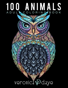 Paperback 100 Animals Adult Coloring Book: Relaxing, Calming, Stress Relieving Designs Book