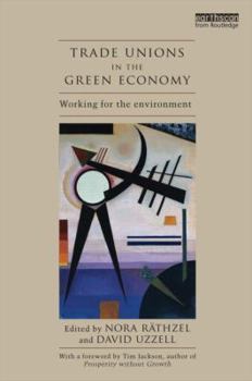 Paperback Trade Unions in the Green Economy: Working for the Environment Book