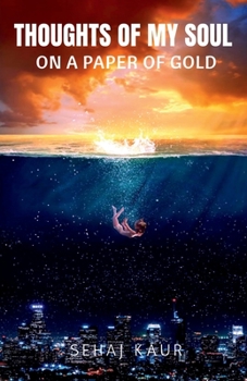 Thoughts of My Soul on a Paper of Gold