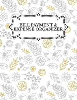 Paperback Bill Payment & Expense Organizer: Payment Tracker For Balancing Your Budget Book